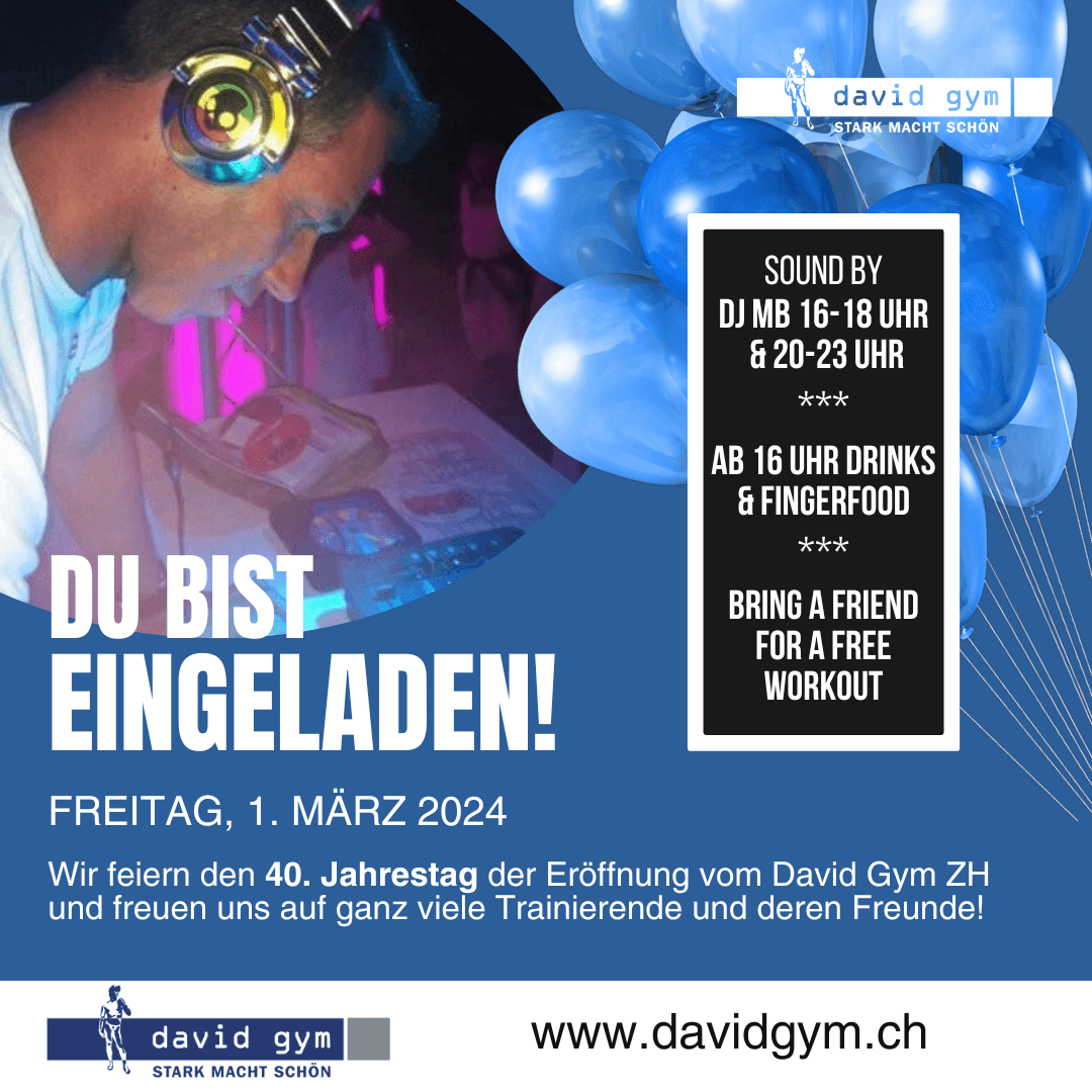 Freitag, 1.3.2024, 40. Jahrestag der Eröffnung von David Gym Zürich